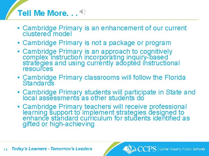 Tell Me More. . . • Cambridge Primary is an enhancement of our current