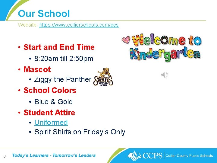 Our School Website: https: //www. collierschools. com/ees • Start and End Time • 8: