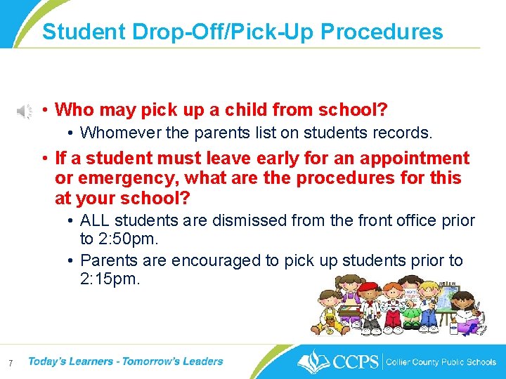 Student Drop-Off/Pick-Up Procedures • Who may pick up a child from school? • Whomever