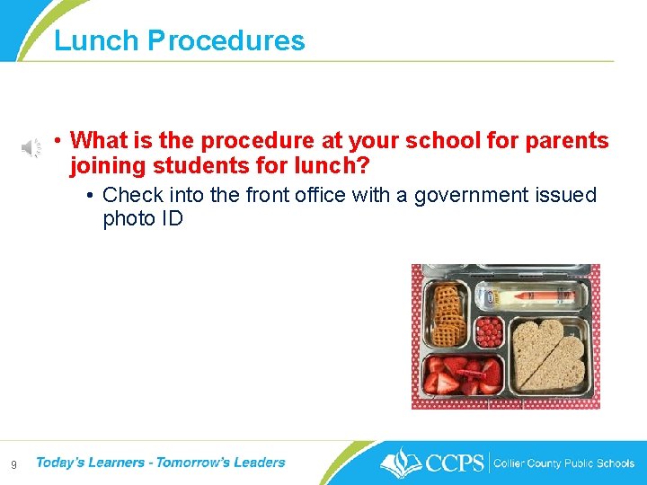 Lunch Procedures • What is the procedure at your school for parents joining students