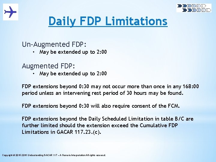 Daily FDP Limitations Un-Augmented FDP: • May be extended up to 2: 00 FDP