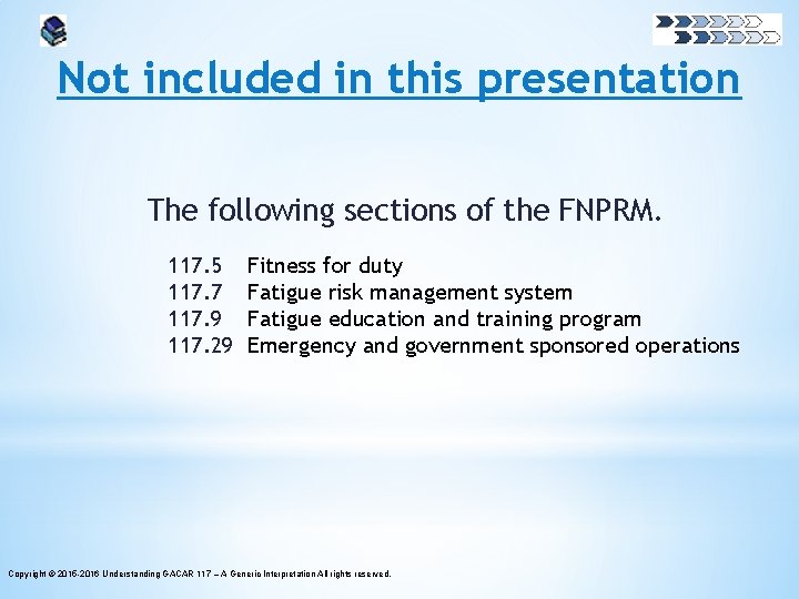 Not included in this presentation The following sections of the FNPRM. 117. 5 117.