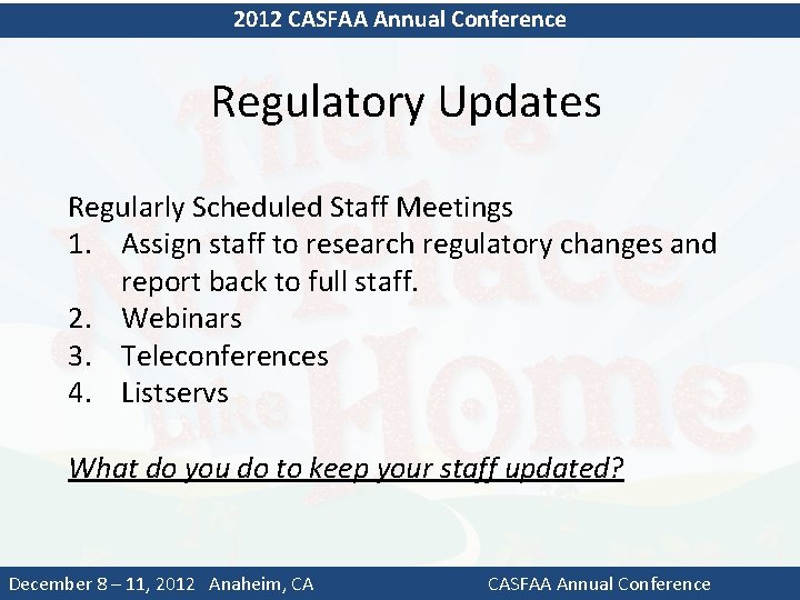 2012 CASFAA Annual Conference Regulatory Updates Regularly Scheduled Staff Meetings 1. Assign staff to