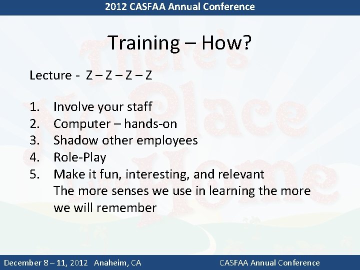 2012 CASFAA Annual Conference Training – How? Lecture - Z – Z – Z