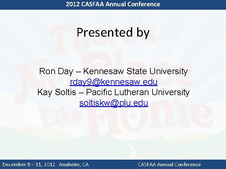 2012 CASFAA Annual Conference Presented by Ron Day – Kennesaw State University rday 9@kennesaw.