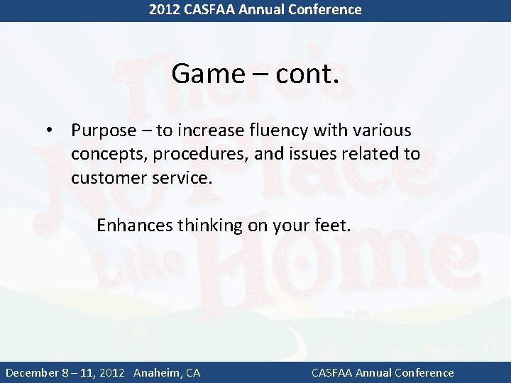 2012 CASFAA Annual Conference Game – cont. • Purpose – to increase fluency with