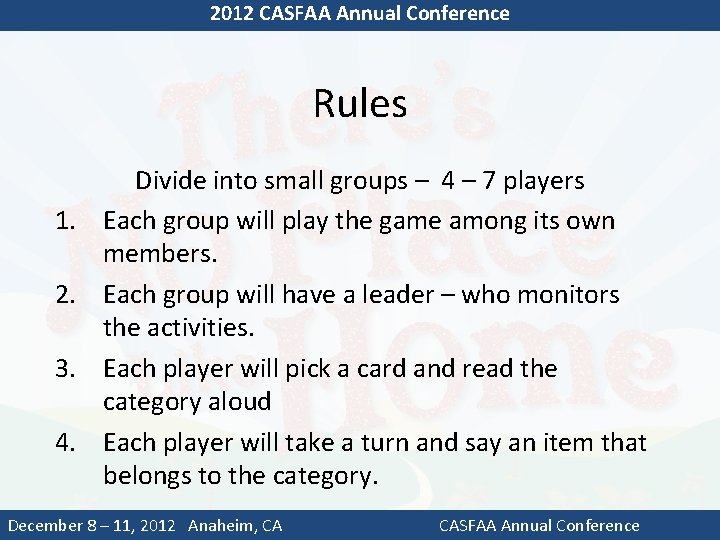 2012 CASFAA Annual Conference Rules 1. 2. 3. 4. Divide into small groups –