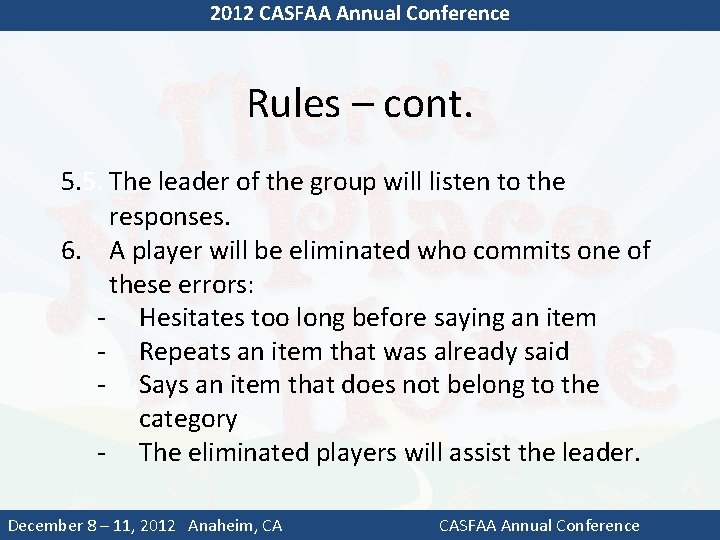 2012 CASFAA Annual Conference Rules – cont. 5. 5. The leader of the group