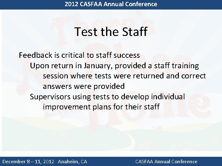 2012 CASFAA Annual Conference Test the Staff Feedback is critical to staff success Upon