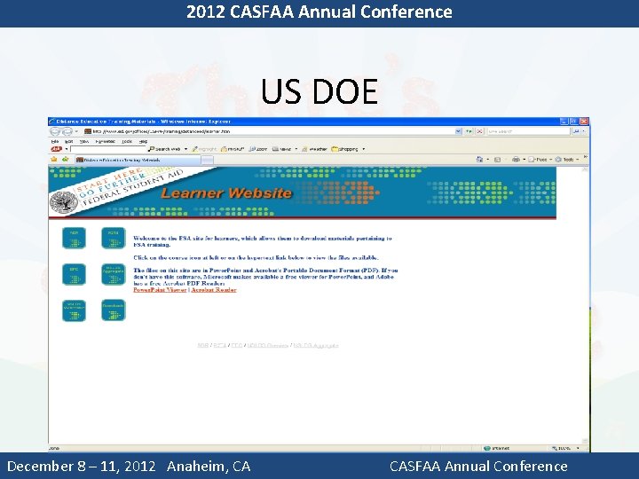 2012 CASFAA Annual Conference US DOE Don’t forget to make it fun! After the