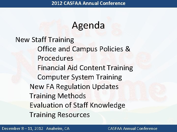 2012 CASFAA Annual Conference Agenda New Staff Training Office and Campus Policies & Procedures