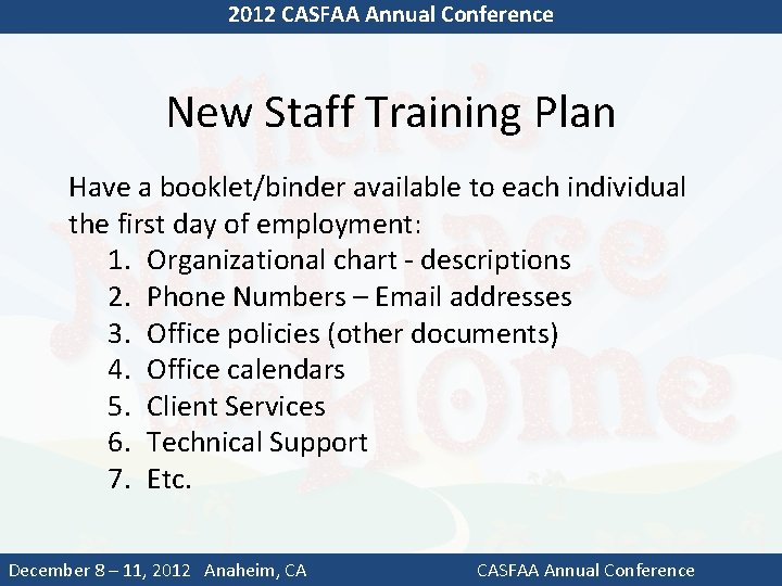 2012 CASFAA Annual Conference New Staff Training Plan Have a booklet/binder available to each