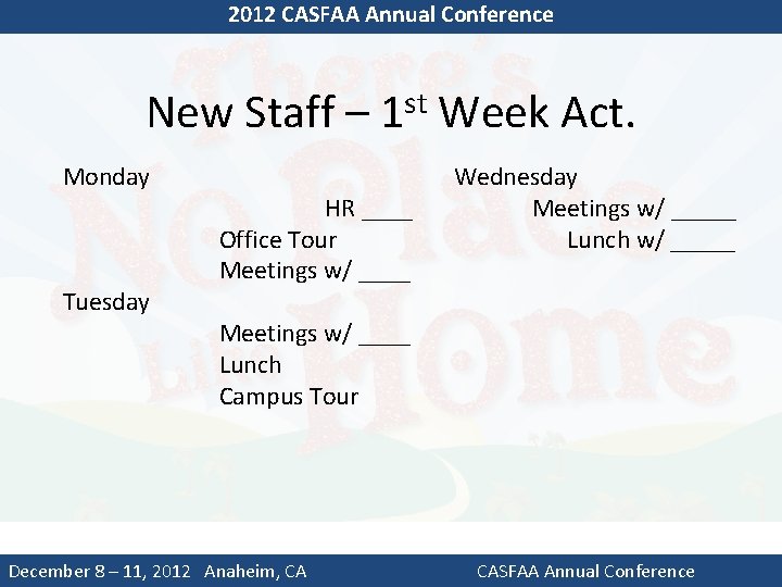 2012 CASFAA Annual Conference New Staff – Monday Tuesday st 1 HR ____ Office