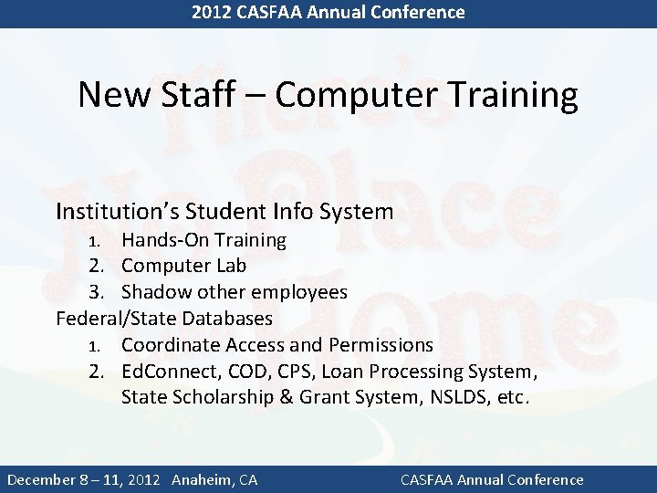2012 CASFAA Annual Conference New Staff – Computer Training Institution’s Student Info System Hands-On