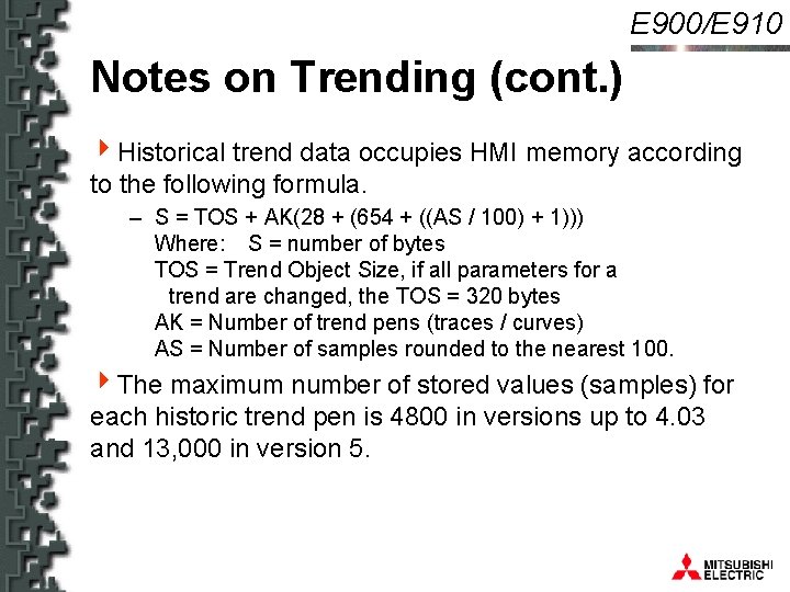 E 900/E 910 Notes on Trending (cont. ) 4 Historical trend data occupies HMI