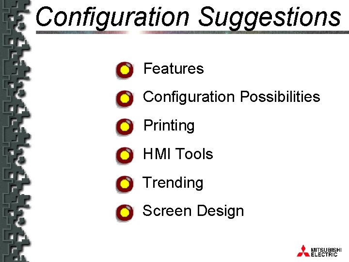 Configuration Suggestions E 900/E 910 Features Configuration Possibilities Printing HMI Tools Trending Screen Design