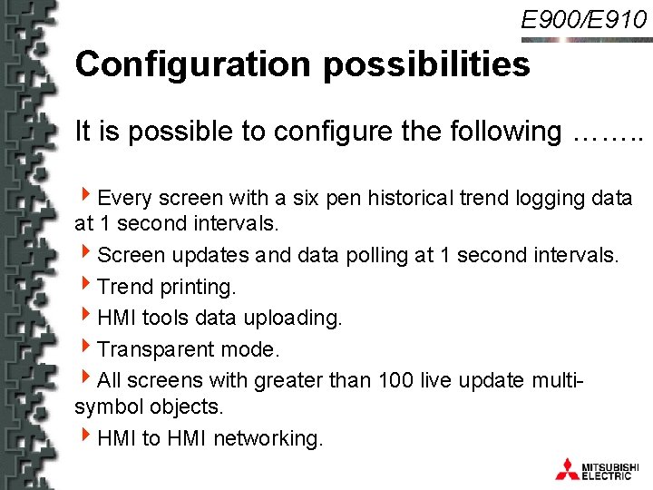 E 900/E 910 Configuration possibilities It is possible to configure the following ……. .