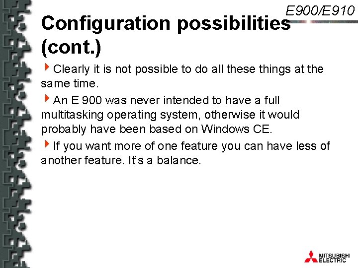 E 900/E 910 Configuration possibilities (cont. ) 4 Clearly it is not possible to