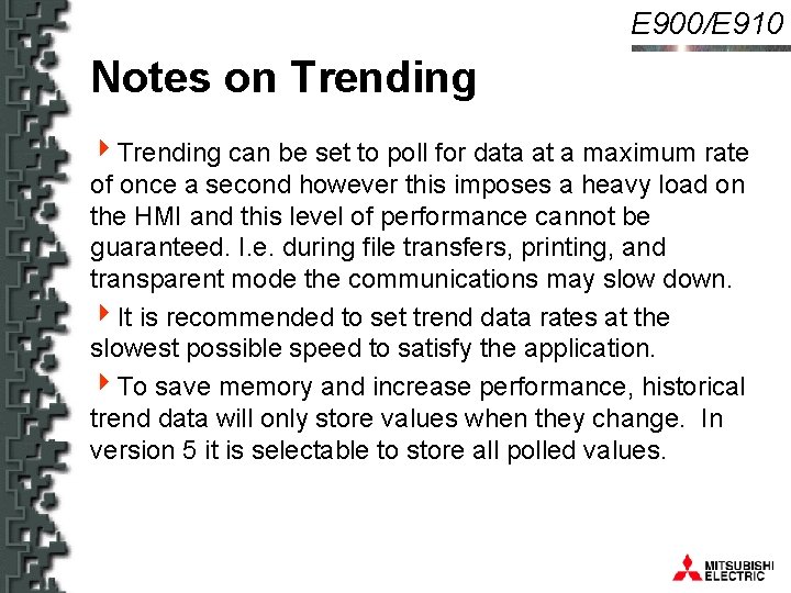 E 900/E 910 Notes on Trending 4 Trending can be set to poll for