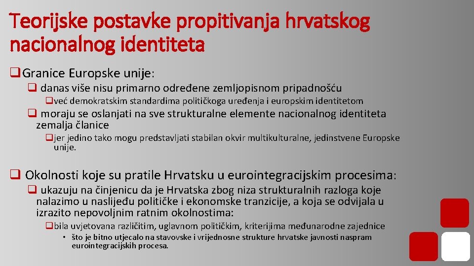 Teorijske postavke propitivanja hrvatskog nacionalnog identiteta q. Granice Europske unije: q danas više nisu