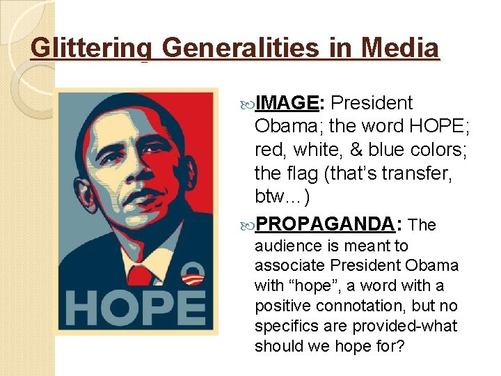 Glittering Generalities in Media IMAGE: President Obama; the word HOPE; red, white, & blue