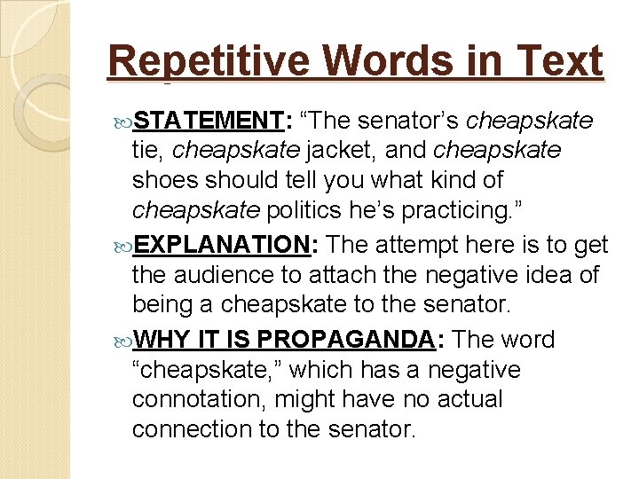 Repetitive Words in Text STATEMENT: “The senator’s cheapskate tie, cheapskate jacket, and cheapskate shoes