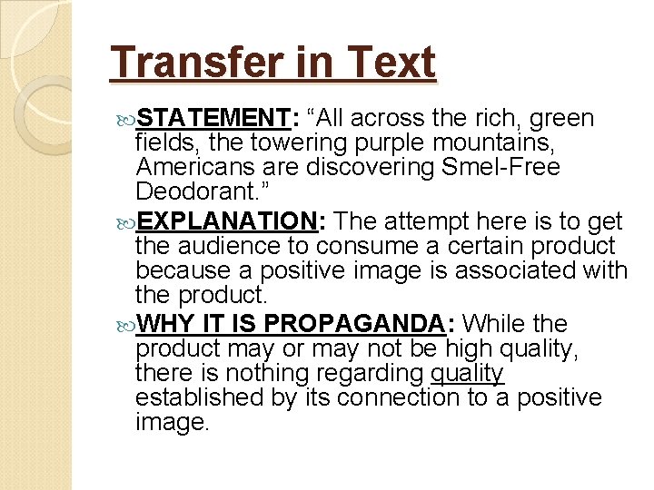 Transfer in Text STATEMENT: “All across the rich, green fields, the towering purple mountains,