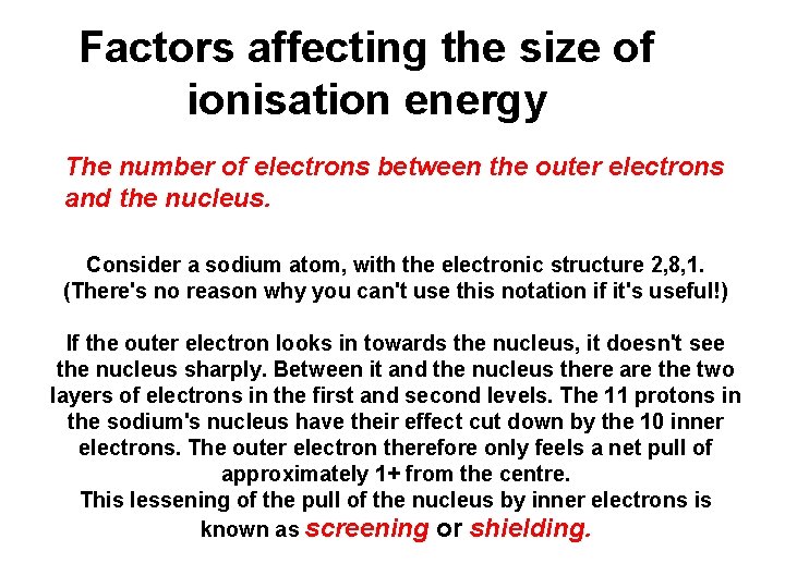 Factors affecting the size of ionisation energy The number of electrons between the outer Factors affecting the size of ionisation energy The number of electrons between the outer