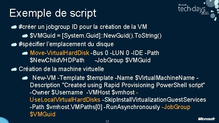 Exemple de script #créer un jobgroup ID pour la création de la VM $VMGuid