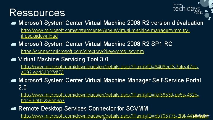Ressources Microsoft System Center Virtual Machine 2008 R 2 version d’évaluation http: //www. microsoft.