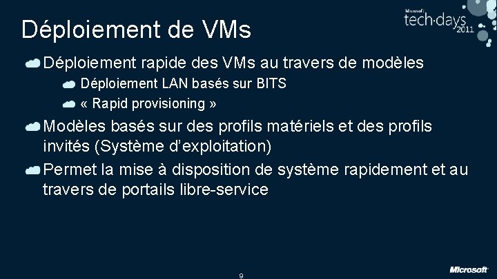 Déploiement de VMs Déploiement rapide des VMs au travers de modèles Déploiement LAN basés