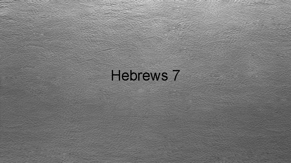 Hebrews 7 