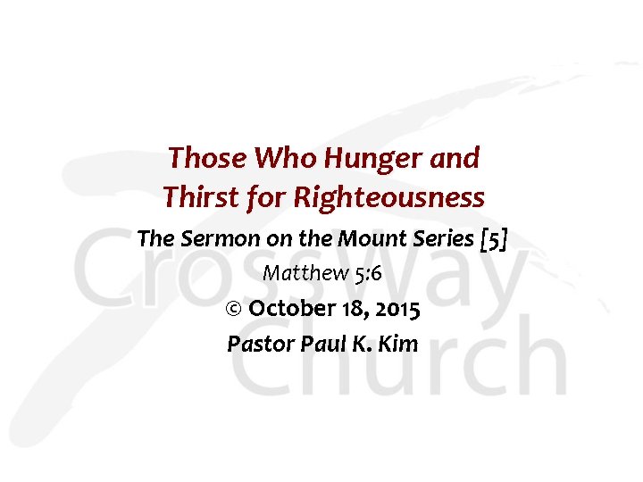 Those Who Hunger and Thirst for Righteousness The Sermon on the Mount Series [5]