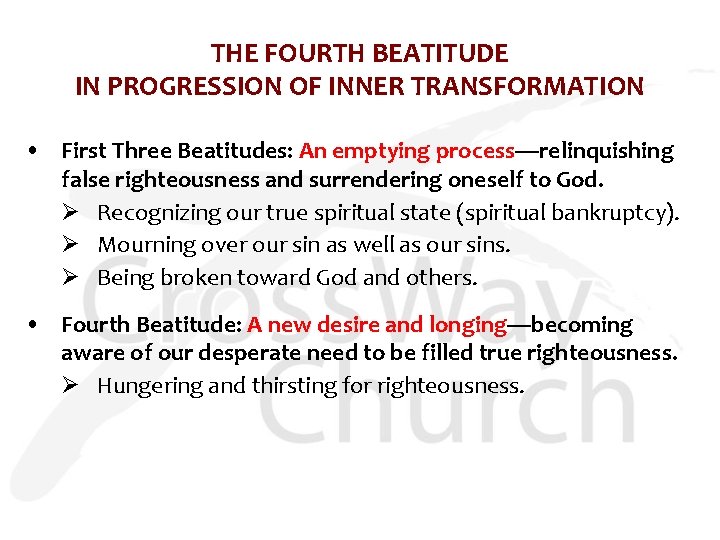 THE FOURTH BEATITUDE IN PROGRESSION OF INNER TRANSFORMATION • First Three Beatitudes: An emptying