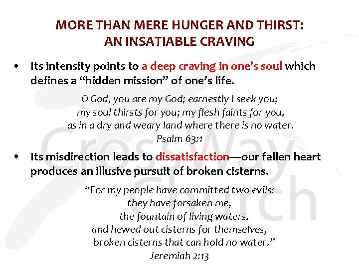 MORE THAN MERE HUNGER AND THIRST: AN INSATIABLE CRAVING • Its intensity points to