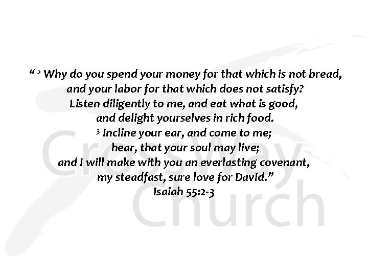 “ 2 Why do you spend your money for that which is not bread,