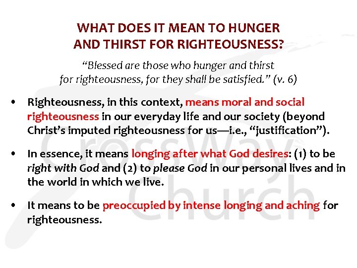 WHAT DOES IT MEAN TO HUNGER AND THIRST FOR RIGHTEOUSNESS? “Blessed are those who