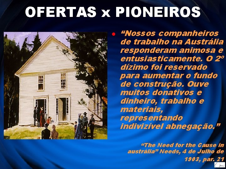 OFERTAS x PIONEIROS l “Nossos companheiros de trabalho na Austrália responderam animosa e entusiasticamente.