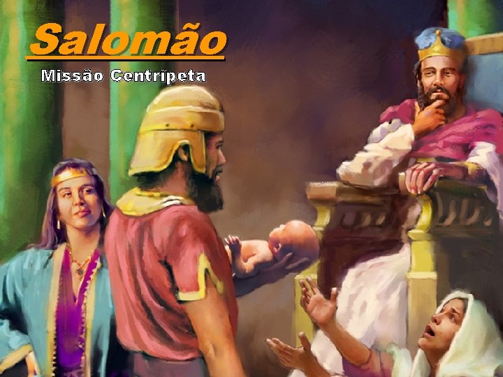 Salomão Missão Centrípeta 