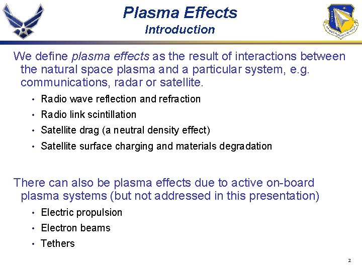 Plasma Effects Introduction We define plasma effects as the result of interactions between the