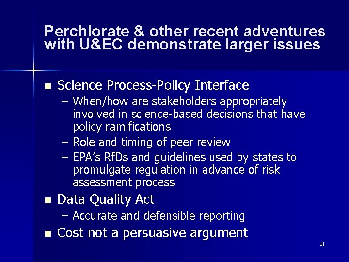 Perchlorate & other recent adventures with U&EC demonstrate larger issues n Science Process-Policy Interface