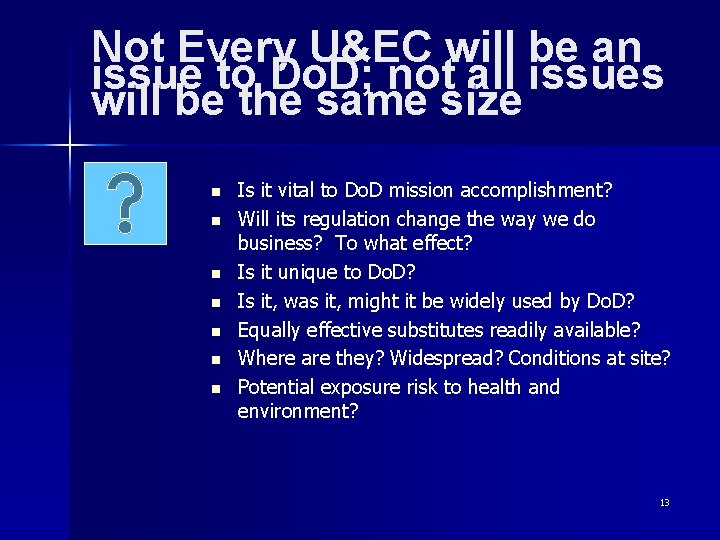 Not Every U&EC will be an issue to Do. D; not all issues will