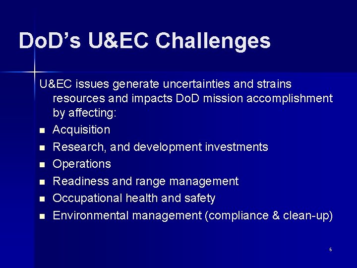 Do. D’s U&EC Challenges U&EC issues generate uncertainties and strains resources and impacts Do.