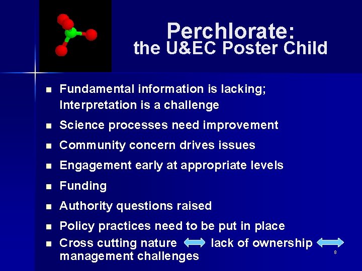 Perchlorate: the U&EC Poster Child n Fundamental information is lacking; Interpretation is a challenge