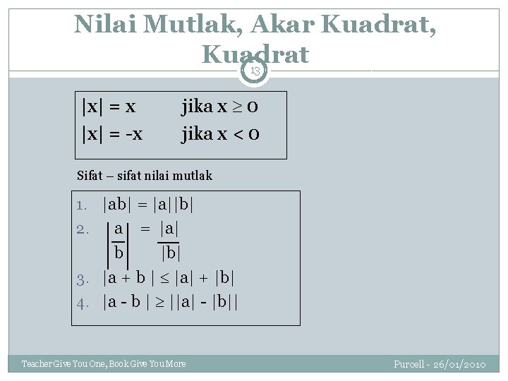 Nilai Mutlak, Akar Kuadrat, Kuadrat 13 |x| = x |x| = -x jika x