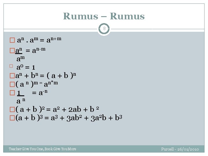 Rumus – Rumus 8 � an. am = an+m �an = an-m am �
