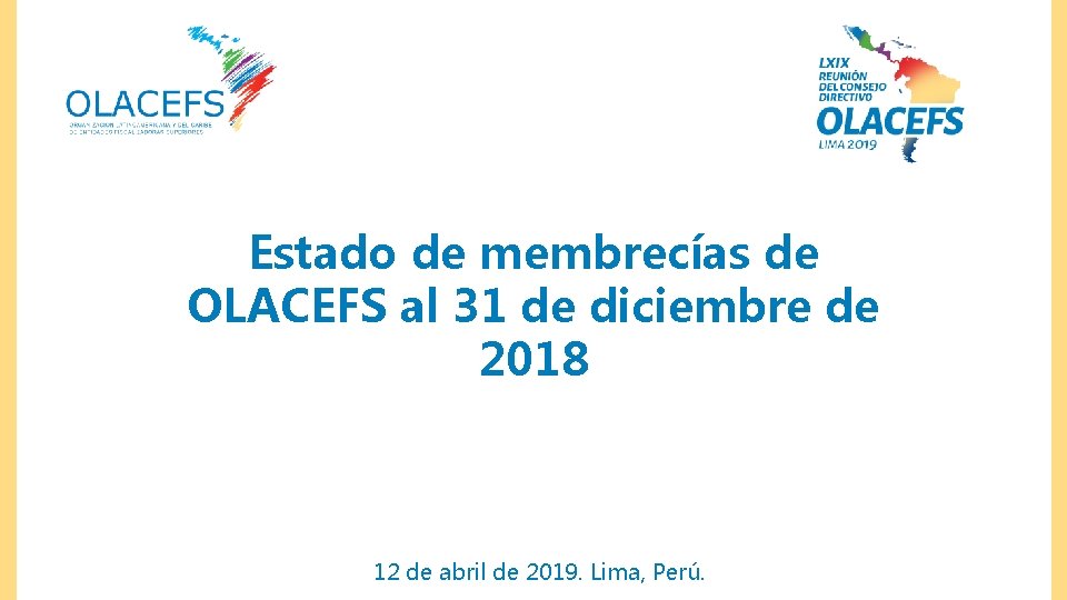 Estado de membrecías de OLACEFS al 31 de diciembre de 2018 12 de abril