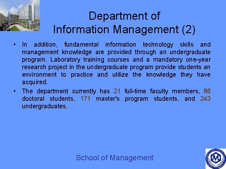 Department of Information Management (2) • In addition, fundamental information technology skills and management
