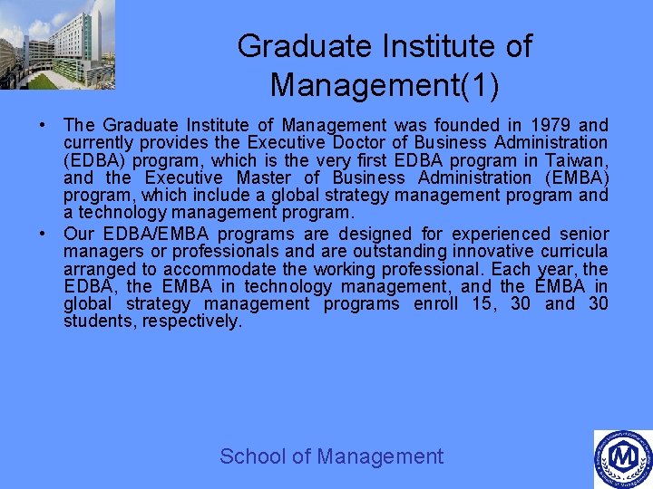 Graduate Institute of Management(1) • The Graduate Institute of Management was founded in 1979