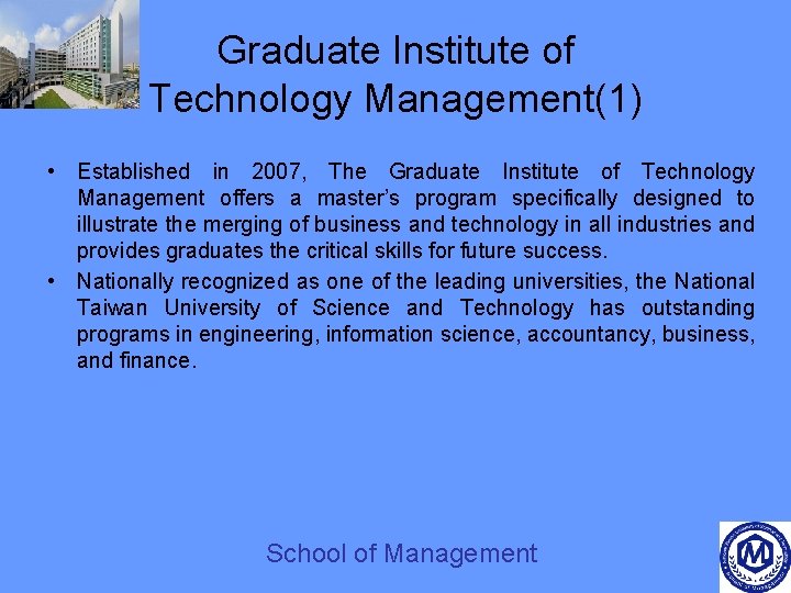 Graduate Institute of Technology Management(1) • Established in 2007, The Graduate Institute of Technology